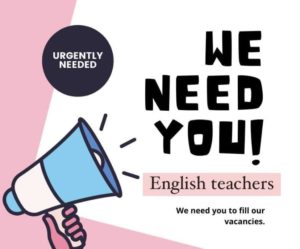 We are looking for FULLTIME ENGLISH TEACHERS in english center and public school
